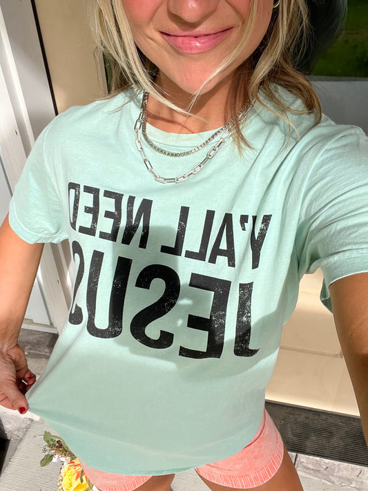 Ya’ll Need Jesus Tee